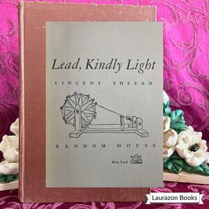 1949 Lead, Kindly Light by Vincent Sheean, First Printing, Vintage Book